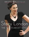Stacy London The Truth About Style (Taschenbuch)