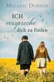Ich verspreche, dich zu finden von Dobson, Melanie | Buch | Zustand gut
