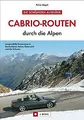 Cabrio-Routen durch die Alpen von Petra Gagel | Buch | Zustand sehr gut