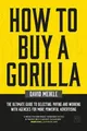 How to Buy a Gorilla: The Ultimate Guide to Selecting, Paying and Working with
