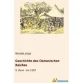 Geschichte des Osmanischen Reiches 5. Band - bis 1912