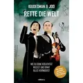 Igudesman & Joo - Rette die Welt Wie du deine Kreativität weckst und damit alles veränderst