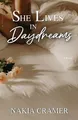 Nakia Cramer She Lives in Daydreams (Taschenbuch)