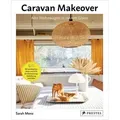 Caravan Makeover: Alte Wohnwagen in neuem Glanz Mit praktischen Ideen und DIYs für Renovierung, Einrichtung und Deko