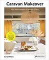 Caravan Makeover: Alte Wohnwagen in neuem Glanz: Mi... | Buch | Zustand sehr gut