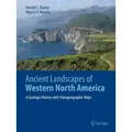 Ancient Landscapes of Western North America A Geologic History with Paleogeographic Maps