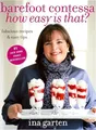 Barefoot Contessa How Easy Is That?: Fa..., Garten, Ina