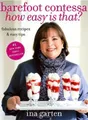 Ina Garten Barefoot Contessa How Easy Is That? (Gebundene Ausgabe) (US IMPORT)