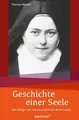 Geschichte einer Seele Die Heilige von Lisieux erzählt aus ihrem Leben