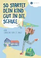 So startet dein Kind gut in die Schule: Ein Ratgeber mit praktischen Tipps, Methoden, Impuls-Fragen & Checklisten, um Kinder gut auf die Grundschule ... - von Learn Learning with Caroline
