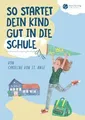 So startet dein Kind gut in die Schule: Ein Ratgeber mit... | Buch | Zustand gut