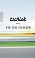 Tschick: "Auch in fünfzig Jahren wird dies noch ein Roman sein, den wir lesen wollen" (Frankfurter Allgemeine Zeitung) (rororo Taschenbücher, Band 25635)