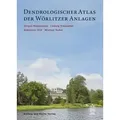 Dendrologischer Atlas der Wörlitzer Anlagen