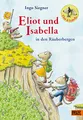 Eliot und Isabella in den Räuberbergen: Roman. Mit farbigen Bildern von Ingo Siegner (Eliot und Isabella, 5)