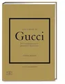 Little Book of Gucci: Die Erfolgsgeschichte der glamourösen Modemarke (Die kleine Modebibliothek, Band 2)