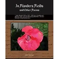 In Flanders Fields and Other Poems