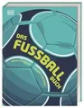 Das Fußball-Buch: Regeln, Taktik, Ligen, Turniere. Alles... | Buch | Zustand gut