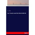 Our Travels round the World 1892-94 von E. C Sim / hansebooks / Taschenbuch