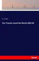 Our Travels round the World 1892-94 E. C Sim