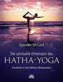 Die spirituelle Dimension des Hatha-Yoga: Erwachen ... | Buch | Zustand sehr gut