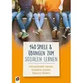 140 Spiele und Übungen zum Sozialen Lernen