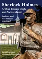 Marcus Geisser (u. a.) | Sherlock Holmes, Arthur Conan Doyle and Switzerland