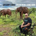 Gregory Lewis - Organ Monk Going Home [New CD]