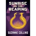 Sunrise on the Reaping (a Hunger Games Novel) von Suzanne Collins / Scholastic Inc. / Buch