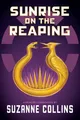 Sunrise on the Reaping (a Hunger Games Novel) Suzanne Collins