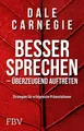 Sachbuch Besser sprechen – überzeugend auftreten Strategien für erfolgreiche Pr Dale Carnegie
