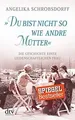 Du bist nicht so wie andre Mütter: Die Geschichte eine... | Buch | Zustand gut