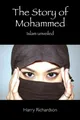 Harry Richardson The Story of Mohammed Islam Unveiled (Taschenbuch)