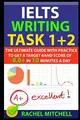 IELTS Writing Task 1 + 2: The Ultim..., MITCHELL, RACHE