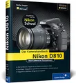 Nikon D810. Das Kamerahandbuch: Praxiswissen und Expertentipps zu Ihrer Kamera (Galileo Design)