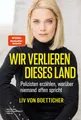 Sachbuch Wir verlieren dieses Land Polizisten erzählen, worüber niemand offen s Liv von Boetticher