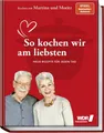 Kochbuch Kochen mit Martina und Moritz – So kochen wir am liebsten Neue Rezepte Martina Meuth, Bernd Neuner-Duttenhofer