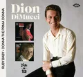 DION DIMUCCI - RUBY BABY/DONNA THE PRIMA DONNA (2ON1CD)   CD NEU
