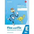 Flex und Flo - Mathematik inklusiv. Themenheft Addieren und Subtrahieren bis 1000 E