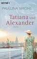 Tatiana und Alexander: Roman (Die Tatiana und Alexander-... | Buch | Zustand gut