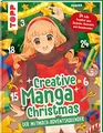Creative Manga Christmas. Der Mitmach-Adventskalender: 24 tolle Projekte zum Zeichnen, Ausmalen und Ausschneiden. 24 verschlossene Seiten zum Auftrennen, starte direkt im Buch!