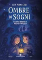 Ombre di sogni. Avventure brividosette per cuori coraggiosi (Pikkoli)
