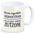 trendaffe Kaffeebecher mit Spruch: Ich bin eigentlich Frühaufsteher nur in einer anderen Zeitzone