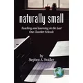 Naturally Small Teaching and Learning in the Last One-Room Schools (PB)