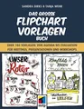 Das große Flipchart-Vorlagen-Buch: Über 180 Vorlagen von Agenda bis Evaluation für Meetings, Präsentationen und Workshops (mitp Business)