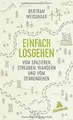 Einfach losgehen: Vom Spazieren, Streunen, Wandern ... | Buch | Zustand sehr gut