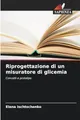 Riprogettazione di un misuratore di glicemia: Concetti e prototipo