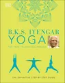 B.K.S. Iyengar Yoga The Path to Holistic Health B. K. S. Iyengar
