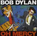 Bob Dylan - Oh Mercy