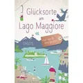 Glücksorte am Lago Maggiore