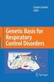 Genetic Basis for Respiratory Control Disorders Claude Gaultier